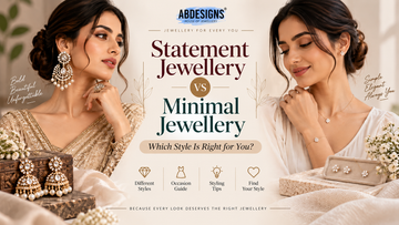 Statement Jewellery vs Minimal Jewellery: Which Style is Right for You?